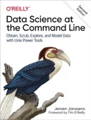 Data Science at the Command Line: Obtain, Scrub, Explore, and Model Data with Unix Power Tools 2nd Edition Jeroen Janssens - 1