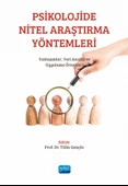 PSİKOLOJİDE NİTEL ARAŞTIRMA YÖNTEMLERİ: Yaklaşımlar, Veri Analizi ve Uygulama Örnekleri - 1