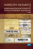 Hâriciye Nezareti ve Başkumandanlık Vekâleti SİYASÎ İSTİHBÂRÂT RAPORLARI - 1918 - 1