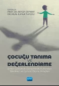 ÇOCUĞU TANIMA VE DEĞERLENDİRME - Erken Çocukluk Döneminde Kullanılan Teknikler ve Güncel Ölçme Araçları - 1