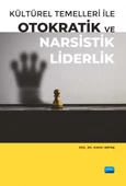 Kültürel Temelleri ile OTOKRATİK ve NARSİSTİK LİDERLİK - 1