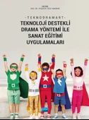 TEKNODRAMART - Teknoloji Destekli Drama Yöntemi ile Sanat Eğitimi Uygulamaları - 1