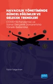 HAVACILIK YÖNETİMİNDE GÜNCEL EĞİLİMLER VE GELECEK TRENDLERİ - COVID-19 Pandemisi ve Sanal Gerçeklik Donanımına Yönelik Beklentiler - 1