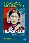 HEMŞİRELİK ÜZERİNE NOTLAR - Nedir ve Ne Değildir? / “Notes On Nursing What It Is, And What It Is Not” By Florence Nightingale - 1