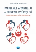 FARKLI AİLE YAŞANTILARI VE EBEVEYNLİK SÜREÇLERİ (Disiplinler Arası Yaklaşım ve Örnek Vaka Sunumlarıyla) - 1