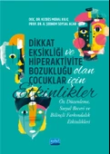 DİKKAT EKSİKLİĞİ VE HİPERAKTİVİTE BOZUKLUĞU OLAN ÇOCUKLAR İÇİN ETKİNLİKLER - Öz Düzenleme, Sosyal Beceri ve Bilinçli Farkındalık Etkinlikleri - 1