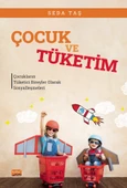 ÇOCUK VE TÜKETİM - Çocukların Tüketici Bireyler Olarak Sosyalleşmeleri - 1