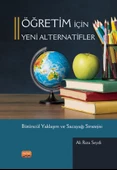 ÖĞRETİM İÇİN YENİ ALTERNATİFLER - Bütüncül Yaklaşım ve Sacayağı Stratejisi - 1