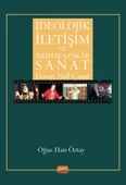 İDEOLOJİK İLETİŞİM VE MUHAFAZAKÂR SANAT - Hasan Nail Canat - 1