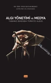 ALGI YÖNETİMİ VE MEDYA - Yabancı Basında Türkiye Algısı - 1