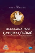 ULUSLARARASI ÇATIŞMA ÇÖZÜMÜ - Hukuksal Yöntemlerden Alternatif Çatışma Çözümüne - 1