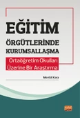 EĞİTİM ÖRGÜTLERİNDE KURUMSALLAŞMA - Ortaöğretim Okulları Üzerine Bir Araştırma - 1