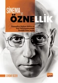 SİNEMA VE ÖZNELLİK - Foucaultcu Söylem Analizi ve Yeni Türk Sinemasında İtaatkâr Özne İnşası - 1