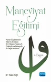 MANEVİYAT EĞİTİMİ - Manen Güçlenmenin Yollarını Aralayan Dinî, Manevi, Tasavvufi, Psikolojik ve Pedagojik Bir Değerlendirme - 1