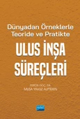 Dünyadan Örneklerle Teoride ve Pratikte ULUS İNŞA SÜREÇLERİ - 1