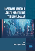 Pazarlama Bakışıyla Lojistik Hizmetlerde Yeni Uygulamalar - 1