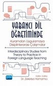 Yabancı Dil Öğretiminde Kuramdan Uygulamaya Disiplinlerarası Çalışmalar - Interdisciplinary Studies from Theory to Practice in Foreign Language Teaching - 1