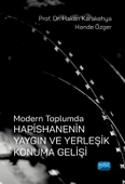 Modern Toplumda HAPİSHANENİN YAYGIN ve YERLEŞİK KONUMA GELİŞİ - 1