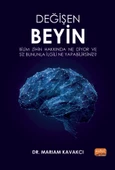 DEĞİŞEN BEYİN - Bilim Zihin Hakkında Ne Diyor ve Siz Bununla İlgili Ne Yapabilirsiniz? - 1