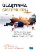 ULAŞTIRMA SİSTEMLERİ: Temel Kavramlar, Ekonomi, Politika, Teknoloji ve Mevzuat - 1
