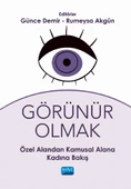 GÖRÜNÜR OLMAK - Özel Alandan Kamusal Alana Kadına Bakış - 1