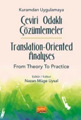 Kuramdan Uygulamaya Çeviri Odaklı Çözümlemeler / Translation-Oriented Analyses from Theory to Practice - 1