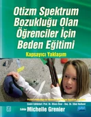 OTİZM SPEKTRUM BOZUKLUĞU OLAN ÖĞRENCİLER İÇİN BEDEN EĞİTİMİ Kapsayıcı Yaklaşım / PHYSICAL EDUCATION FOR STUDENTS WITH AUTISM SPECTRUM DISORDERS A Comprehensive Approach - 1