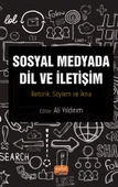 SOSYAL MEDYADA DİL VE İLETİŞİM - Retorik, Söylem ve İkna - 1