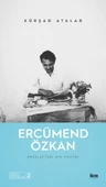 ERCÜMEND ÖZKAN: Entelektüel Bir Portre - 1