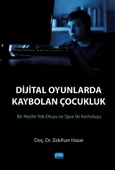 DİJİTAL OYUNLARDA KAYBOLAN ÇOCUKLUK (Bir Neslin Yok Oluşu ve Spor ile Kurtuluşu) - 1