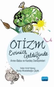 OTİZM EVİNİZE GELDİĞİNDE / Anne-Baba ve Kardeş Deneyimleri - 1