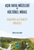 AÇIK HAVA MÜZELERİ VE KÜLTÜREL MİRAS -Ankara Altınköy Örneği- - 1
