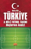 Türkiye A Millî Futbol Takımı Maçlarının Analizi - 1