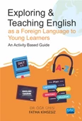 Exploring & Teaching English as a Foreign Language to Young Learners - An Activity Based Guide - 1