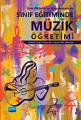 SINIF EĞİTİMİNDE MÜZİK ÖĞRETİMİ (Yeni Etkinlik ve Uygulamalarla) - 1