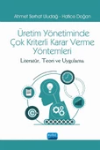 ÜRETİM YÖNETİMİNDE ÇOK KRİTERLİ KARAR VERME YÖNTEMLERİ: Literatür, Teori ve Uygulama - 1