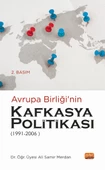Avrupa Birliği’nin Kafkasya Politikası (1991-2006) - 1