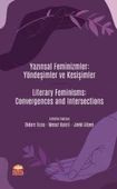 YAZINSAL FEMİNİZMLER: YÖNDEŞİMLER VE KESİŞİMLER / Literary Feminisms: Convergences and Intersections - 1