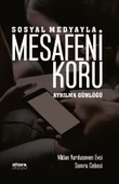 SOSYAL MEDYAYLA MESAFENİ KORU - Ayrılma Günlüğü - 1