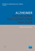 ALZHEİMER HASTALIĞINA MULTİDİSİPLİNER YAKLAŞIM - Türkiye Gerontoloji Serisi - 1