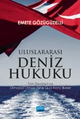 ULUSLARARASI DENİZ HUKUKU - Türk Denizleri ve Olmazsa Olmaz (Sine Qua Non) İlkeler - 1