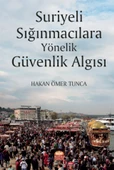 Suriyeli Sığınmacılara Yönelik Güvenlik Algısı - 1