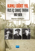 Kanlı Dört Yıl - Rus İç Savaş Tarihi (1917-1920) - 1