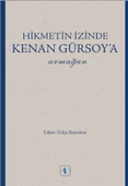 Hikmetin İzinde KENAN GÜRSOY’a Armağan - 1