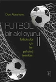 FUTBOL Bir Akıl Oyunu II -  Futbolcular İçin İleri Psikoloji Teknikleri  -  SOCCER TOUGH  II Advanced Psychology Techniques for Footballers - 1