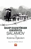 Kamp Esaretinden Edebiyata: ŞALAMOV VE KOLIMA ÖYKÜLERİ - 1