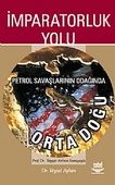 İmparatorluk Yolu -Petrol Savaşlarının Odağında Orta Doğu- - 1