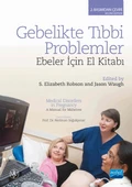 GEBELİKTE TIBBİ PROBLEMLER: Ebeler İçin El Kitabı - MEDICAL DISORDERS IN PREGNANCY: A Manual for Midwives - 1