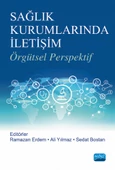 SAĞLIK KURUMLARINDA İLETİŞİM -Örgütsel Perspektif- - 1