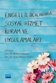 Engellilik Alanında Sosyal Hizmet Kuram ve Uygulamaları - 1